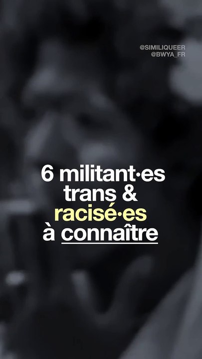 Voici 6 figures trans et racisées à connaître absolument ! 🏳️‍⚧️