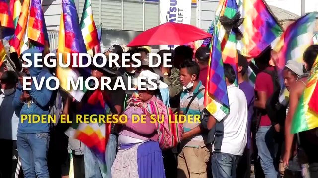 Seguidores de Evo Morales piden el regreso de su líder a Bolivia