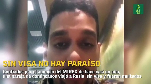 No visa, no Rusia: Dominicanos viajaron confiados por anuncio del MIREX y fueron multados