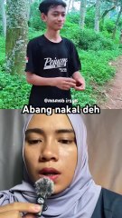 Jangan nakal nakal yaaa abang