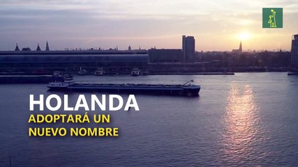 Holanda cambia de estilo, a partir de 2020 solo será Países Bajos