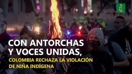 Con antorchas y voces unidas, Colombia rechaza violación de niña indígena