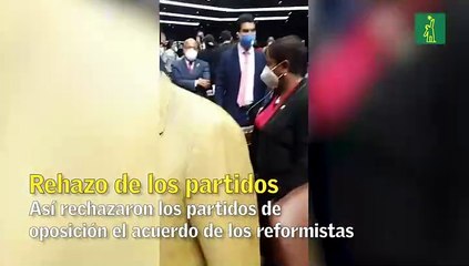 Así rechazaron los partidos de oposición el acuerdo de los reformistas