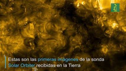 El Sol de cerca: así son las primeras imágenes de la sonda Solar Orbiter