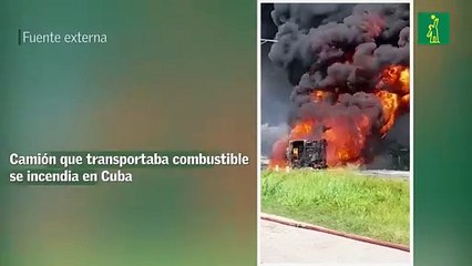 Camión que transportaba combustible se incendia en Cuba