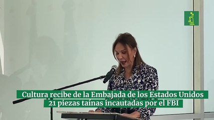 Cultura recibe de la Embajada de los Estados Unidos 21 piezas taínas incautadas por el FBI