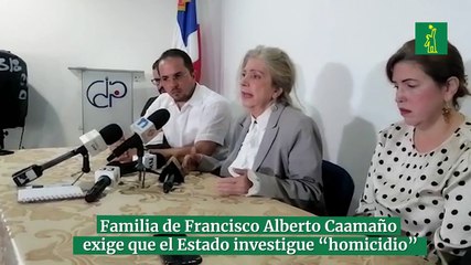 Familia de Francisco Alberto Camaño exige que el Estado investigue “homicidio”