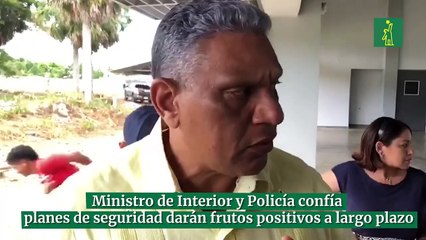 Ministro de Interior y Policía confía planes de seguridad darán frutos positivos a largo plazo