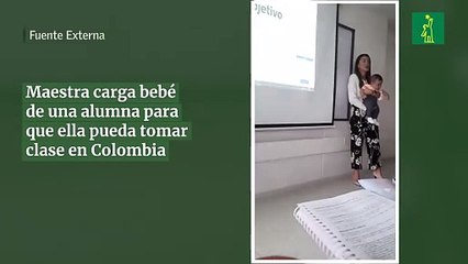 Maestra carga bebé de una alumna para que ella pueda tomar clase en Colombia