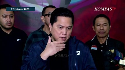 [FULL] Erick Thohir Blak-blakan soal 3 Calon Pemain Naturalisasi Gabung Timnas Indonesia
