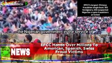 EFCC Hands Over Millions To American, Spanish, Swiss Fraud Victims