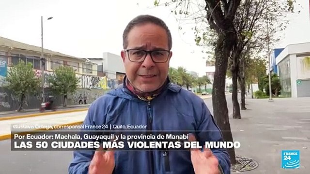 Informe desde Quito: ciudades de Ecuador figuran en informe de ciudades más violentas del mundo