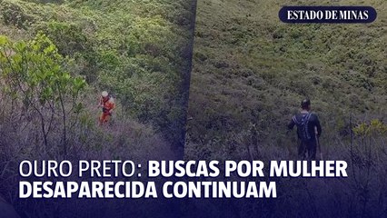 Buscas por mulher desaparecida em Ouro Preto continuam