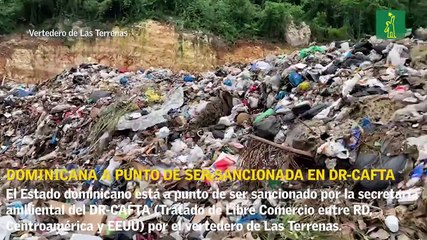 Estado dominicano a punto de ser sancionado en DR-CAFTA por vertedero Las Terrenas