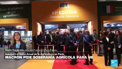 Informe desde París: Macron inaugura Salón de la Agricultura de París 2025
