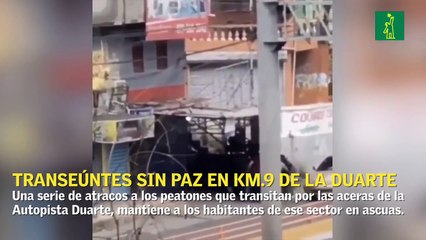 Transeúntes del KM 9 de la Autopista Duarte son atracados a plena luz del día