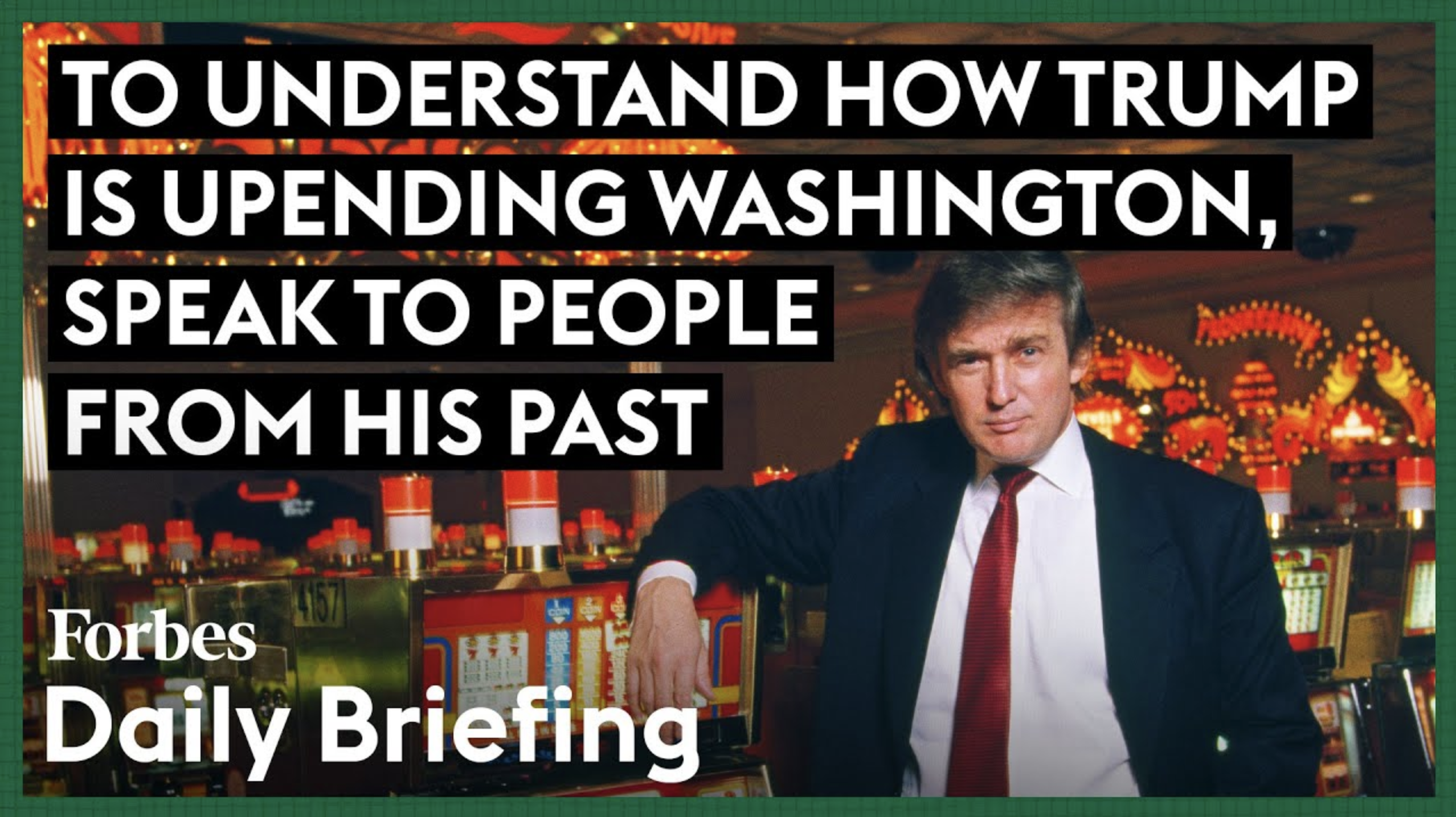 Understanding Trump’s Disruption of Washington Through Conversations with his Past Associates