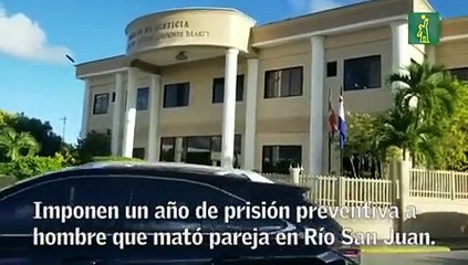 Imponen un año de prisión preventiva a hombre que mató pareja en Río San Juan