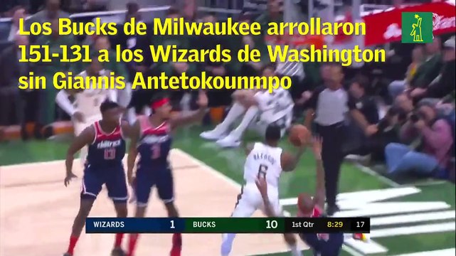 Los Bucks de Milwaukee arrollaron 151-131 a los Wizards de Washington sin Giannis Antetokounmpo