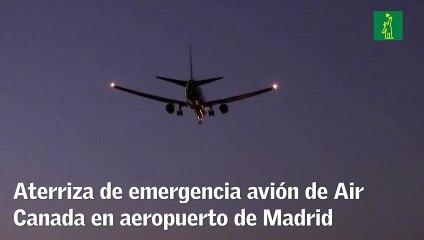 Aterriza de emergencia avión de Air Canada en aeropuerto de Barajas