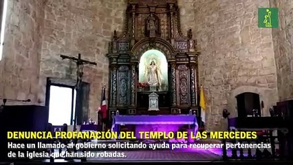 Fray Máximo Rodríguez denuncia profanación del templo de Las Mercedes de la Ciudad Colonial de Santo Domingo.