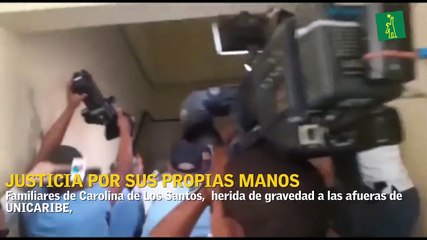 Familiares de Carolina De Los Santos golpearon a hombre que intentó matarla