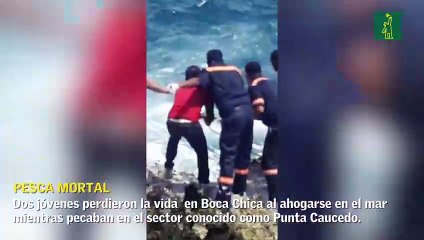 Mueren dos jóvenes pescadores ahogados en Boca Chica