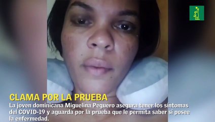 Miguelina Peguero, la joven dominicana que clama por la prueba del COVID-19