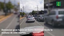 Denuncian gran tapón en Santo Domingo Oeste la mañana de este martes