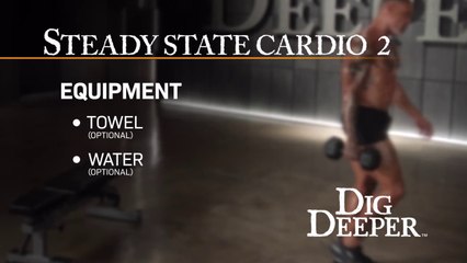 Dig Deeper / Steady State Cardio 2