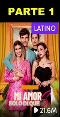 MI AMOR, SOLO DI QUE SÍ PARTE 1 SUBTITULADO EN ESPAÑOL GRATIS