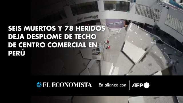 Seis muertos y 78 heridos deja desplome de techo de centro comercial en Perú