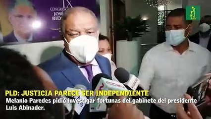 PLD: justicia parece ser independiente pero de un solo lado.