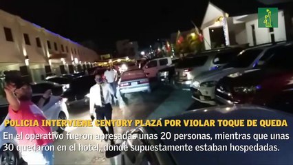 Autoridades de Salud Pública y policiales intervienen Century Plaza por violar toque de queda