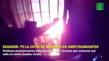 Ecuador sube a 79 la cifra de muertos en amotinamientos.