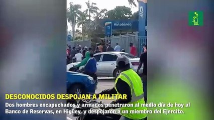 Desconocidos arrebatan en medio de un tiroteo valija a un militar dentro de Banreservas en Higüey.