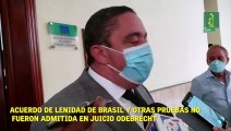 Acuerdo de lenidad de Brasil y otras pruebas no fueron admitida en juicio Odebrecht.