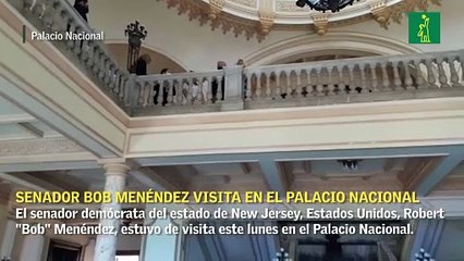 Bob Menéndez visita el Palacio Nacional
