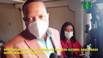 Proconsumidor cierra comercios vendían alcohol adulterado donde murieron 7 personas.