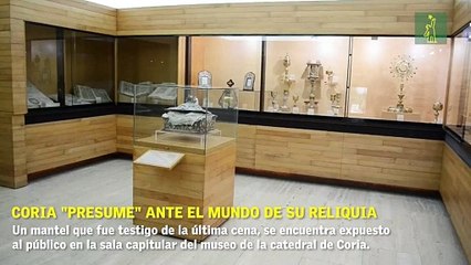 El Mantel De La Última Cena: Coria "presume" ante el mundo de su reliquia