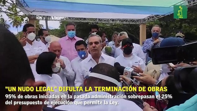 El presidente Luis Abinader reveló hoy que un nudo legal le ha dificultado al Gobierno la terminación de obras iniciadas en la pasada administración.