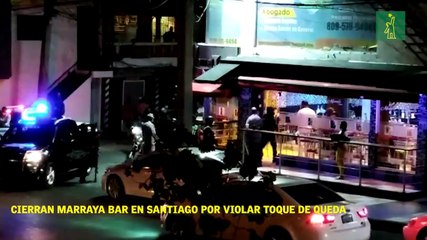 Cierran Marraya Bar en Santiago por violar toque de queda