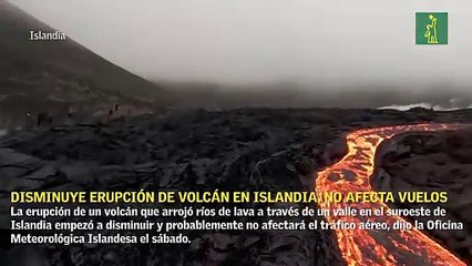 Disminuye erupción de volcán en Islandia, no afecta vuelos
