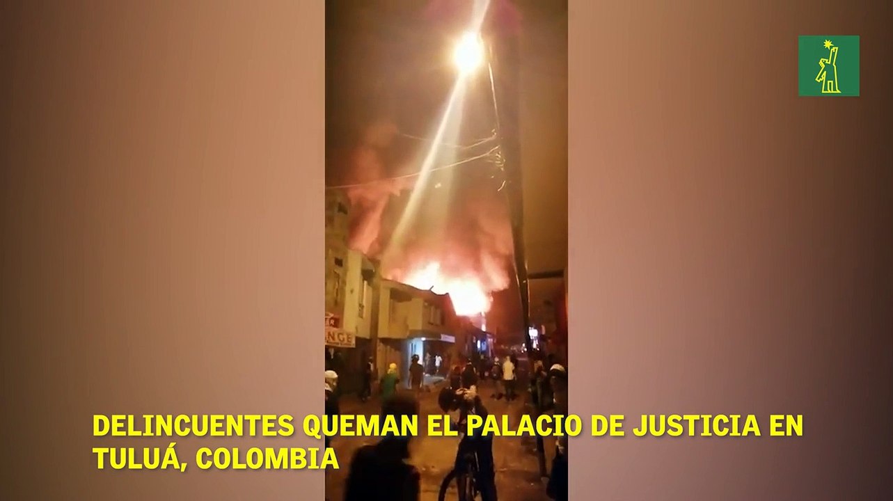 Delincuentes queman el Palacio de Justicia en  Tuluá, colombia.