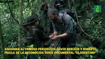 Asesinan al famoso periodista David Beriain y Roberto  Fraile de la reconocida serie documental “Clandestino”