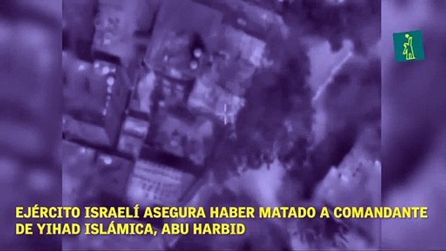 Ejército israelí asegura haber matado a comandante de Yihad Islámica, Abu Harbid.