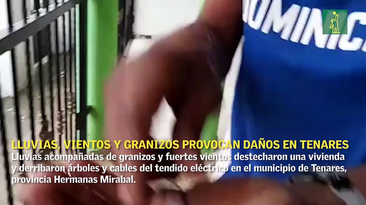 Lluvias, vientos y granizos provocan daños en Tenares, en provincia Hermanas Mirabal