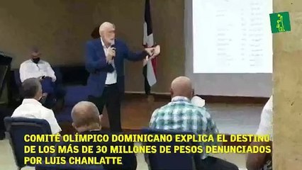 Comité Olímpico Dominicano explica el destino de los más de 30 millones de pesos denunciados por Luis Chanlatte.