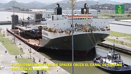 Plataforma marítima de SpaceX cruza el Canal de Panamá con ruta al Pacífico.