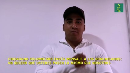 Ciudadano colombiano envía mensaje a los dominicanos: No quiero que ustedes pasen lo mismo que nosotros